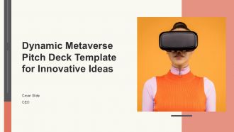 Dynamic Metaverse Pitch Deck Template For Innovative Ideas PPT H
