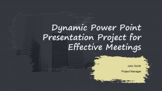 Dynamic Power Point Presentation Projet For Effective Meetings PPT H
