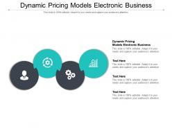 Dynamic pricing models electronic business ppt powerpoint presentation layouts introduction cpb