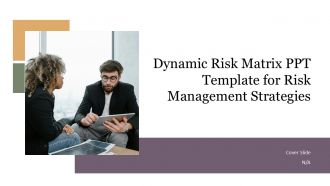 Dynamic Risk Matrix PPT Template For Risk Management Strategies PPT H