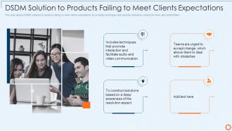 Dynamic system development method dsdm it products failing to meet clients expectations