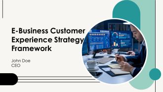 E Business Customer Experience Strategy Framework PPT Designs AT