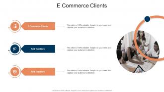 E Commerce Clients In Powerpoint And Google Slides Cpb