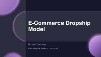 E Commerce Dropship Model PPT Presentation VA