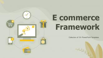 E Commerce Framework Powerpoint Ppt Template Bundles