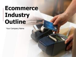E commerce industry outline powerpoint presentation slides