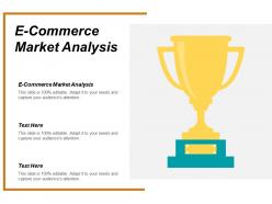 E commerce market analysis ppt powerpoint presentation infographic template samples cpb
