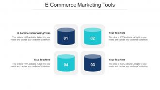 E Commerce Marketing Tools Ppt Powerpoint Presentation Infographics Maker Cpb