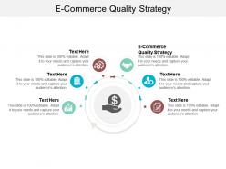 E commerce quality strategy ppt powerpoint presentation gallery skills cpb