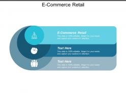 E commerce retail ppt powerpoint presentation layouts ideas cpb