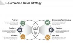 E commerce retail strategy ppt powerpoint presentation icon deck cpb