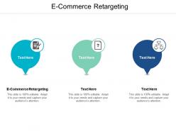 E commerce retargeting ppt powerpoint presentation gallery model cpb