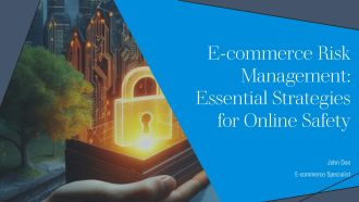 E Commerce Risk Management Essential Strategies For Online Safety PPT Summary AT