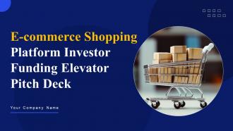 E Commerce Shopping Platform Investor Funding Elevator Pitch Deck Ppt Template
