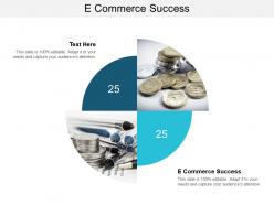 E commerce success ppt powerpoint presentation file objects cpb