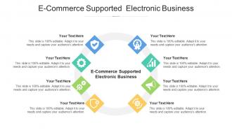 E Commerce Supported Electronic Business Ppt Powerpoint Presentation Visual Aids Styles Cpb
