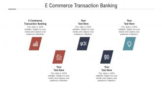 E commerce transaction banking ppt powerpoint presentation gallery microsoft cpb