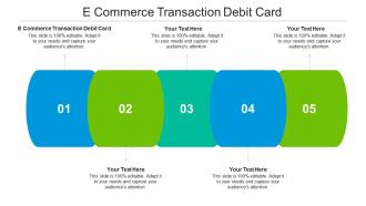 E commerce transaction debit card ppt powerpoint presentation pictures graphic images cpb