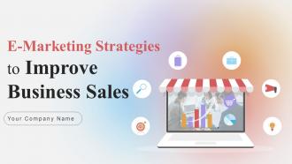 E Marketing Strategies to Improve Business Sales PowerPoint PPT Template Bundles DK MD
