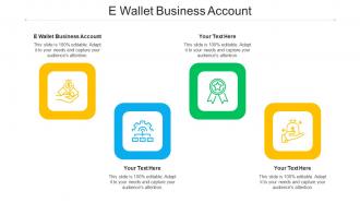 E Wallet Business Account Ppt Powerpoint Presentation Gallery Layout Ideas Cpb