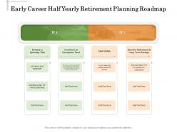 Early career half yearly retirement planning roadmap