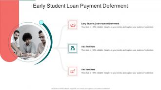 Early Student Loan Payment Deferment In Powerpoint And Google Slides Cpb