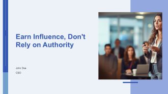 Earn Influence Dont Rely On Authority PPT Sample AT