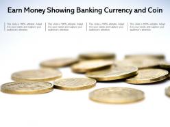 Earn money showing banking currency and coin