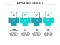 Earning trust workplace ppt powerpoint presentation outline infographic template cpb