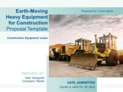 Earth moving heavy equipment for construction proposal template powerpoint presentation slides