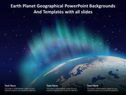 Earth planet geographical powerpoint backgrounds and templates with all slides