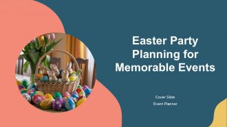 Easter Party Planning For Memorable Events PPT Summary AT Easter Party Planning For Memorable Events PPT Summary AT