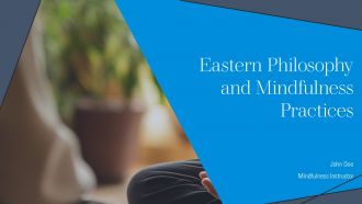 Eastern Philosophy And Mindfulness Practices PPT Summary AT