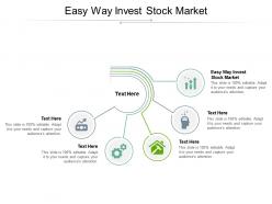 Easy way invest stock market ppt powerpoint presentation summary format cpb