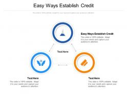 Easy ways establish credit ppt powerpoint presentation slides designs download cpb