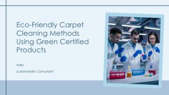 Eco Friendly Carpet Cleaning Methods Using Green Certified Products PPT Demonstration AT
