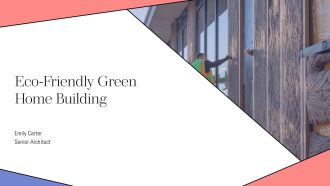 Eco Friendly Green Home Building PPT Designs AT