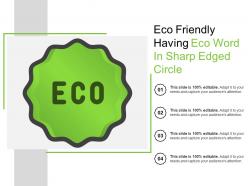 Eco friendly having eco word in sharp edged circle