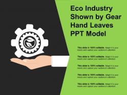 Eco industry shown by gear hand leaves ppt model