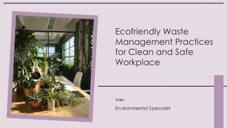 Ecofriendly Waste Management Practices For Clean And Safe Workplace PPT Slides ACP