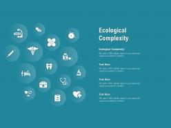Ecological complexity ppt powerpoint presentation icon example