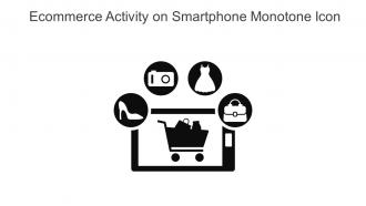 Ecommerce Activity On Smartphone Monotone Icon In Powerpoint Pptx Png And Editable Eps Format