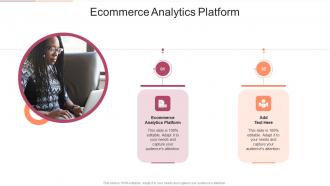 Ecommerce Analytics Platform In Powerpoint And Google Slides Cpb