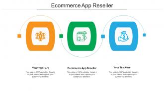 Ecommerce app reseller ppt powerpoint presentation model grid cpb