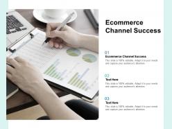 Ecommerce channel success ppt powerpoint presentation slides themes cpb