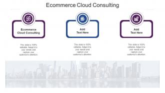 Ecommerce Cloud Consulting Ppt Powerpoint Presentation Infographic Template Layout Cpb