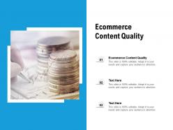 Ecommerce content quality ppt powerpoint presentation show introduction cpb