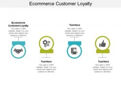 Ecommerce customer loyalty ppt powerpoint presentation ideas summary cpb
