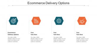 Ecommerce Delivery Options Ppt Powerpoint Presentation Samples Cpb