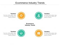 Ecommerce industry trends ppt powerpoint presentation visual aids professional cpb
